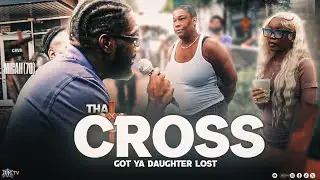 That Cross Got Ya Daughter Lost