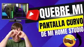 QUEBRE MI PANTALLA CURVO DE MI HOME STUDIO