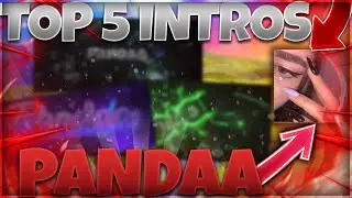 Top 5 INTROS of Pandaa - CW - [#12]