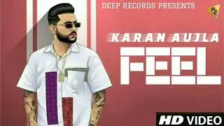 Feel || Karan Aujla || New Punjabi Official Song || Karan Aujla New Song || Latest Punjabi Song 2020