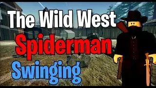 Spiderman Swinging - The Wild West