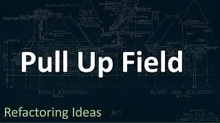 Pull Up Field Refactoring