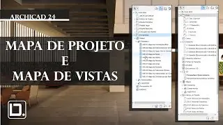 ARCHICAD 24 - MAPA DE PROJETO E MAPA DE VISTAS | DIGITAL.ARQ