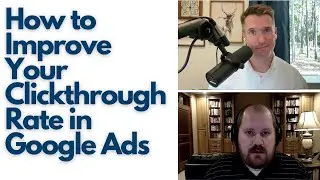 How to Improve Your Clickthrough Rate in Google Ads (To Help Improve Quality Score)