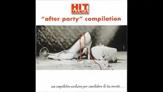 Hit Mania After Party Compilation (2002)