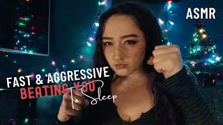 ASMR FAST & AGGRESSIVE BEATING YOU TO SLEEP (I'm Mad Today)