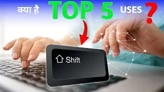 Top 5 uses of shift keys in windows | uses of shift keys | how to use shift keys