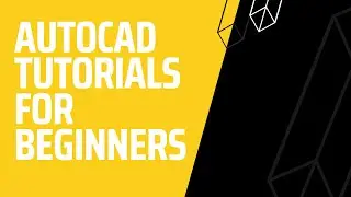 AutoCAD Tutorials for Beginners