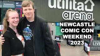 Weekend at Newcastle Comic Con 2023 Vlog
