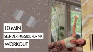 10 Min Slender-ing Side Plank W