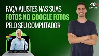 Faça ajustes nas suas fotos no Google fotos pelo seu computador.