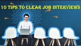 10 Tips to Clear Job Interviews