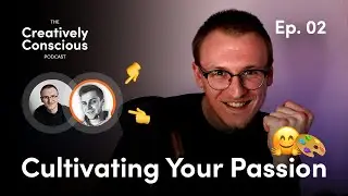 Cultivate a Passion While Improving Skills and Confidence (Graphic Design Podcast - EP. 02)