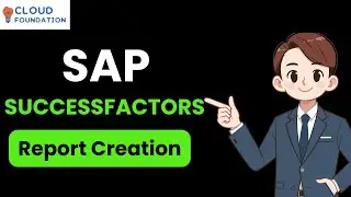 Drag Drop Report Creation | SAP SuccessFactors Training | Learn SAP SuccessFactors | CloudFoundation