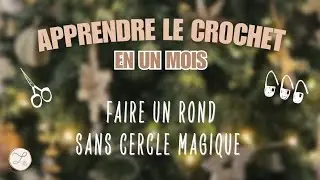 Tutoriel crochet : Faire un rond sans cercle magique ✨
