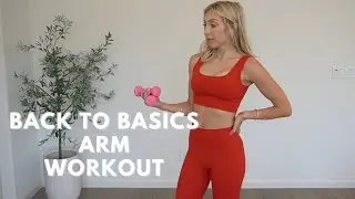 BACK TO BASICS ARM WORKOUT