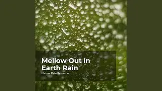 Relaxing Earth Rainfall