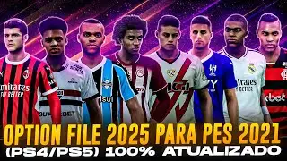 OPTION FILE PES 2021 PS4/PS5 JANELA DE TRANSFERÊNCIAS/ UNIFORMES 100% ATUALIZADOS (OUTUBRO) 2025