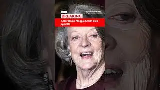 Dame Maggie Smith has died at the age of 89. 