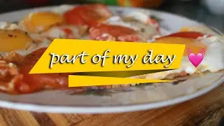 часть моего дня / part of my day