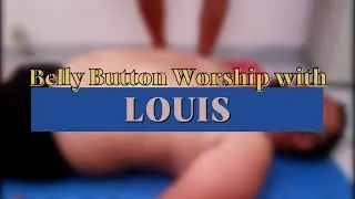 👅 Louis Belly Button Worship – Exclusive Preview 🔥