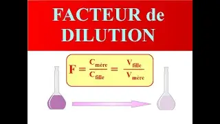 FACTEUR de DILUTION - Comment calculer le VOLUME de SOLUTION MERE à prélever ? CHIMIE SECONDE - 1ère