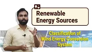 Classification of Wind Energy Conversion System | Wind mill | Renewable Energy Sources | Malayalam