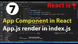 7- App Component in React | App.js render in index.js