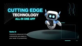 Experience the Future with Sasha AI: Your All-In-One App | Cutting Edge Technology! 🚀