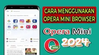 Cara Menggunakan Opera Mini Di Semua Android