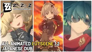 All Animated Cutscene 1.2 Japanese Dub - Zenless Zone Zero