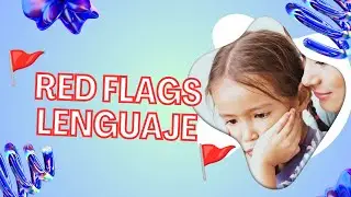 🚩SEÑALES DE ALERTA EN EL DESARROLLO DE LENGUAJE 🚩