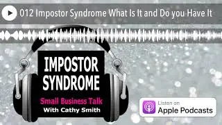 012 Impostor Syndrome What Is It and Do you Have It