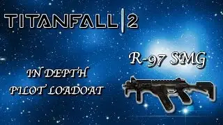 TITANFALL 2 BEST PILOT AND TITAN LOADOUT!! - R-97 SMG AND TONE TITAN!! (TITANFALL 2 TIPS!!)