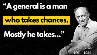 Enrico Fermi - timeless insights from the father of the nuclear reactor.