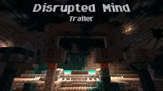 The Final Transition: Disrupted Mind Minecraft SSP RP Series Trailer (OLD)