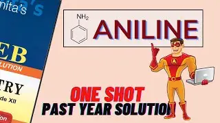 Aniline (Aromatic Amines) ONE SHOT Past Year Solutions for NEB Students in Nepali
