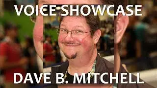 Voice Showcase: Dave B. Mitchell