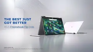 ASUS Chromebook Flip C436 | The best just got better