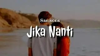 Jika Nanti - Samsons lirik lagu