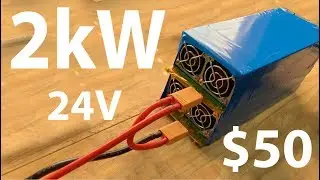 $50 Dollar 2000 Watt 24V DIY  Power Supply. (2Kw)