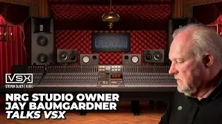Inside VSX | NRG Studio Owner Jay Baumgardner | Steven Slate Audio