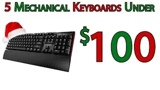 Top 5 Mechanical Keyboards Under $100