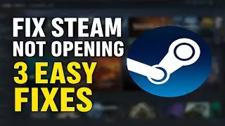 How to Fix Steam Not Launching in 2025 – 3 Working Methods