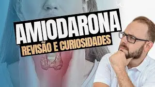 AMIODARONA - Revisão e curiosidades | Aula de Farmacologia | Farmacologia Fácil