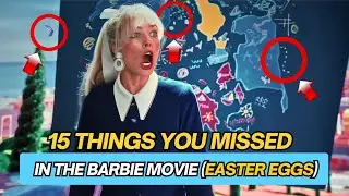 Top 15 Things You Missed In The Barbie Movie (EASTER EGGS)