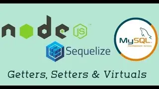 #09 - Getters, Setters and Virtuals | Node with Sequelize in Hindi | Node js with Sequelize ORM