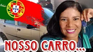COMPRAMOS nosso PRIMEIRO CARRO💶