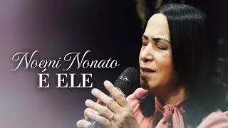 Noemi Nonato - É Ele (Acústico)