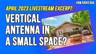 Ask Michael, KB9VBR: How can I fit a vertical antenna in a very small space?